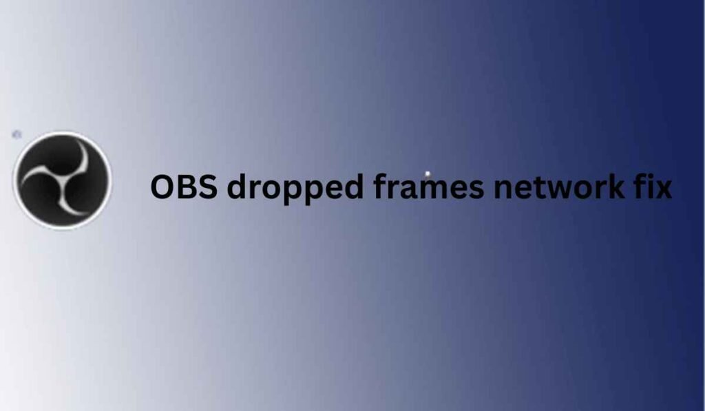 OBS dropped frames network fix