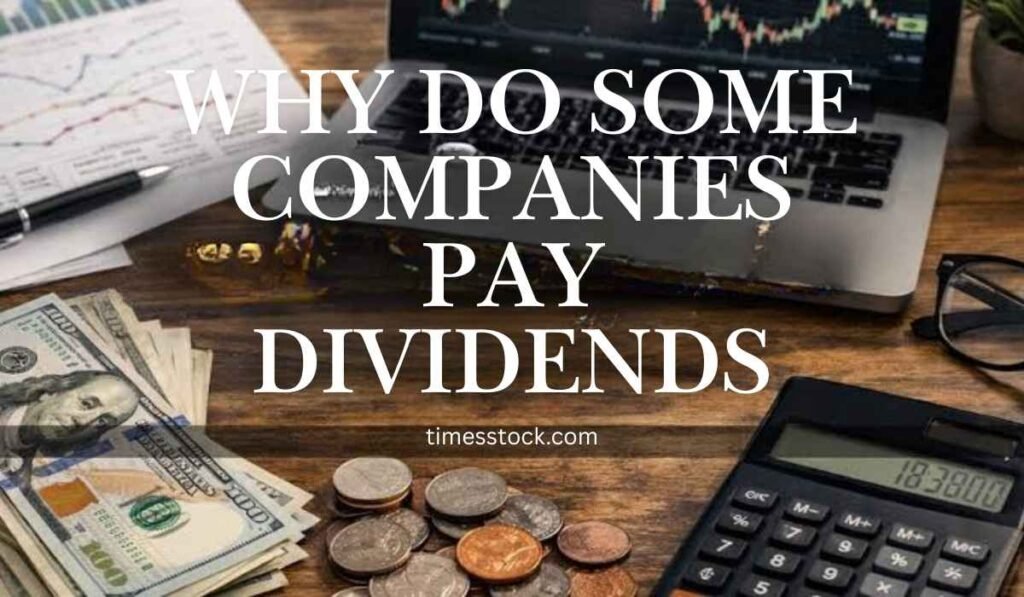 why do some companies pay dividends