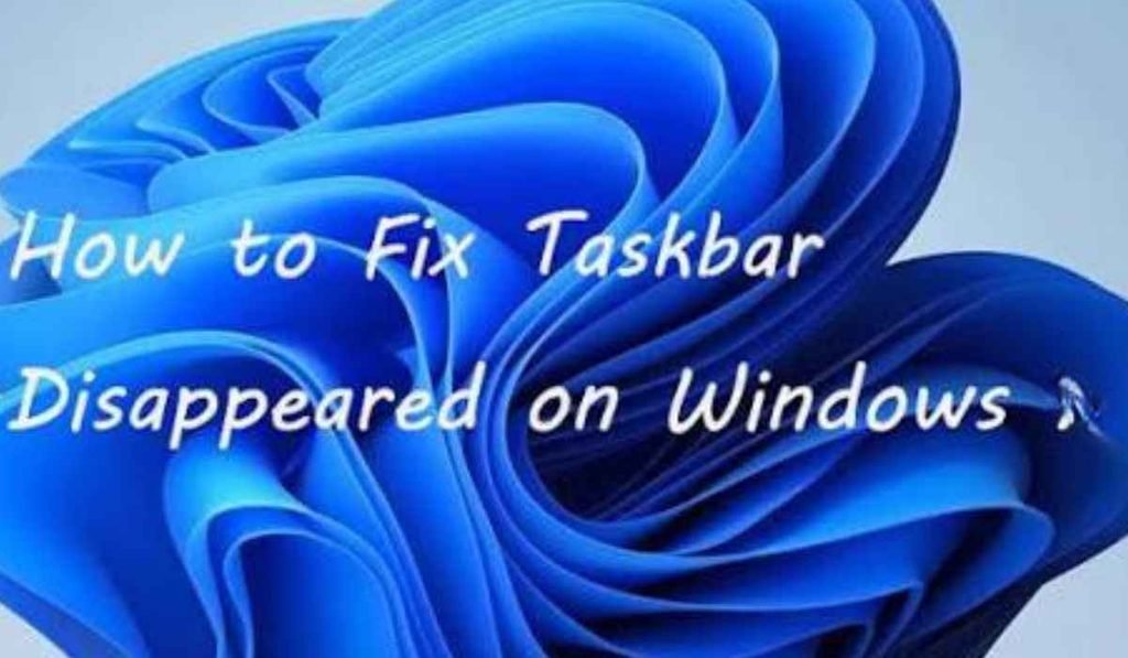 why does my taskbar keep disappearing windows 10