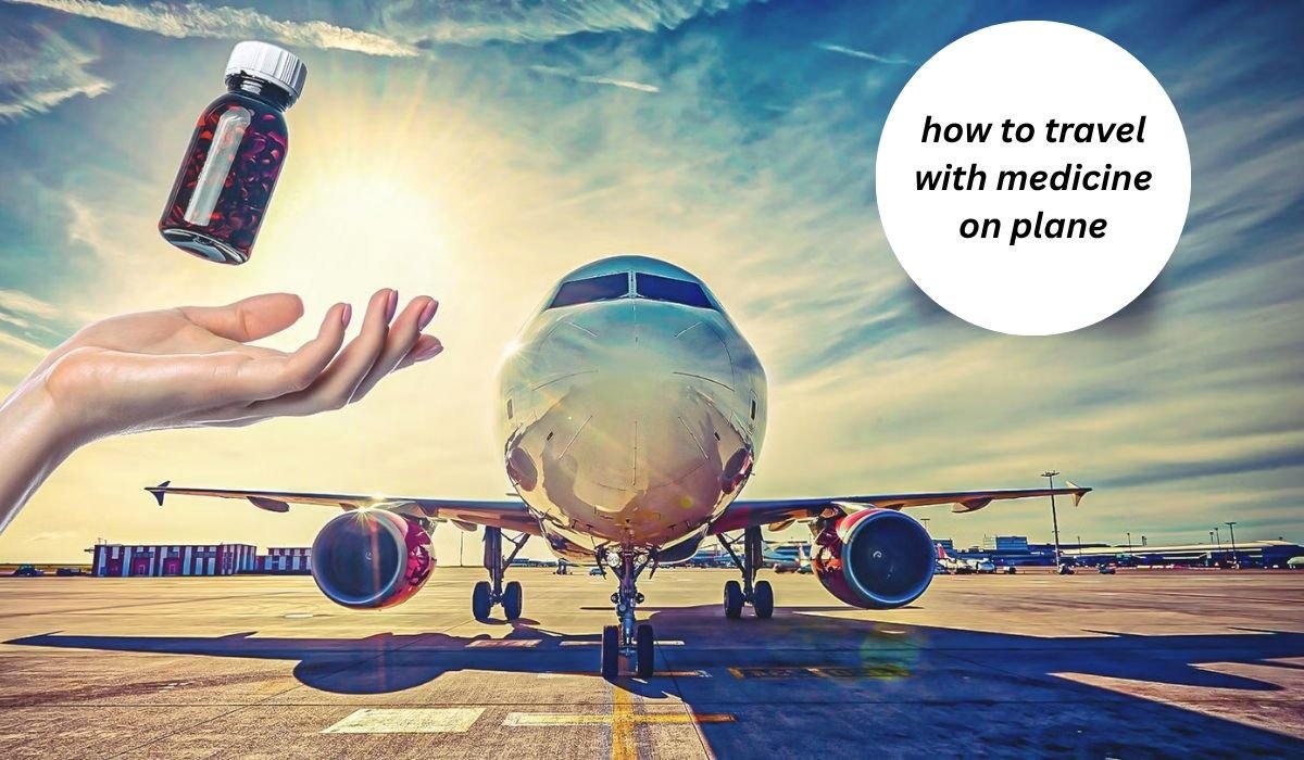 how to travel with medicine on plane